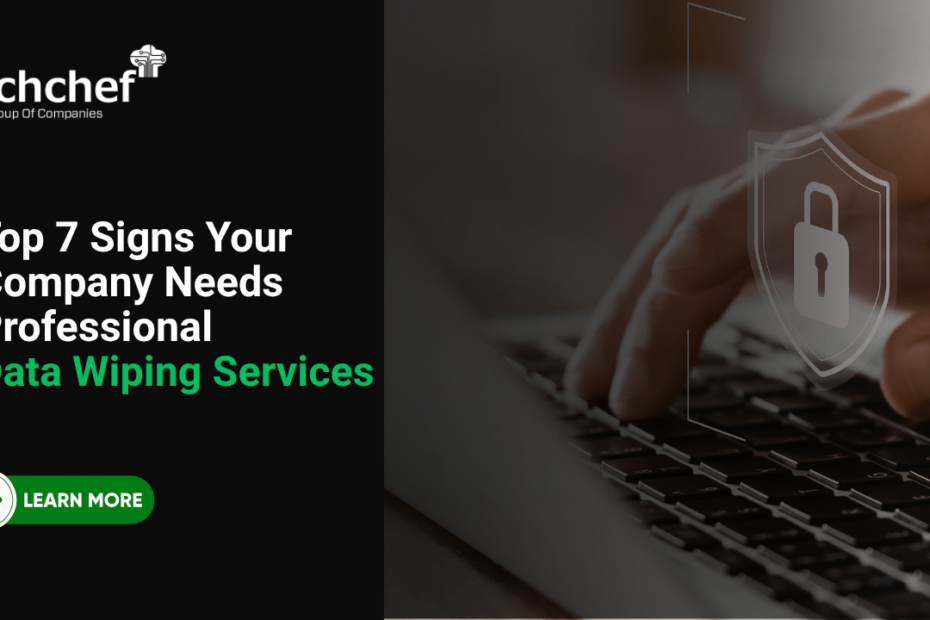 Top 7 Signs Your Company Needs Professional Data Wiping Services